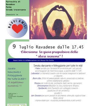 ? FESTA NUOVI AMICI SABATO 9 LUGLIO DALLE ORE 17.45 A RAVADESE (PR) ? ? FESTA NUOVI AMICI SABATO 9 LUGLIO DALLE ORE 17.45 A RAVADESE (PR) ?